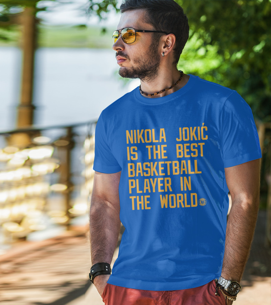 Nikola Jokic Is The Best Basketball Player In The World BBB T-Shirt
