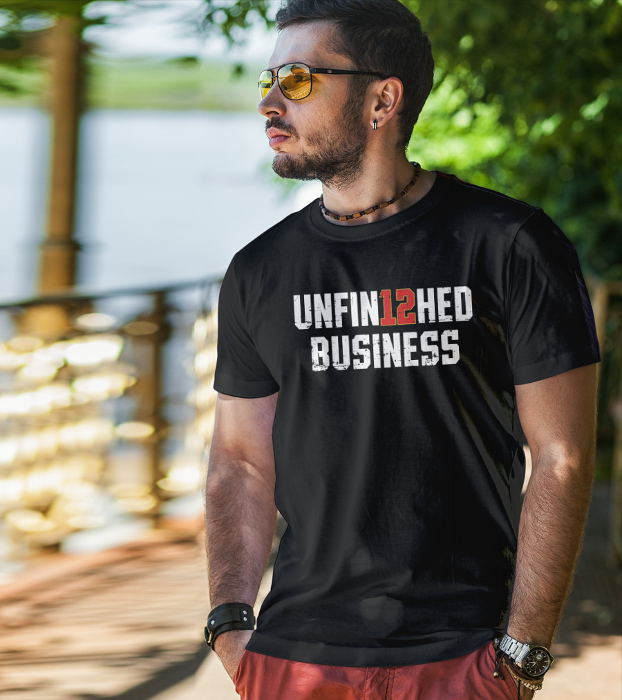 For The Bay Clothing Co 12 Unfin12hed Business T-Shirt