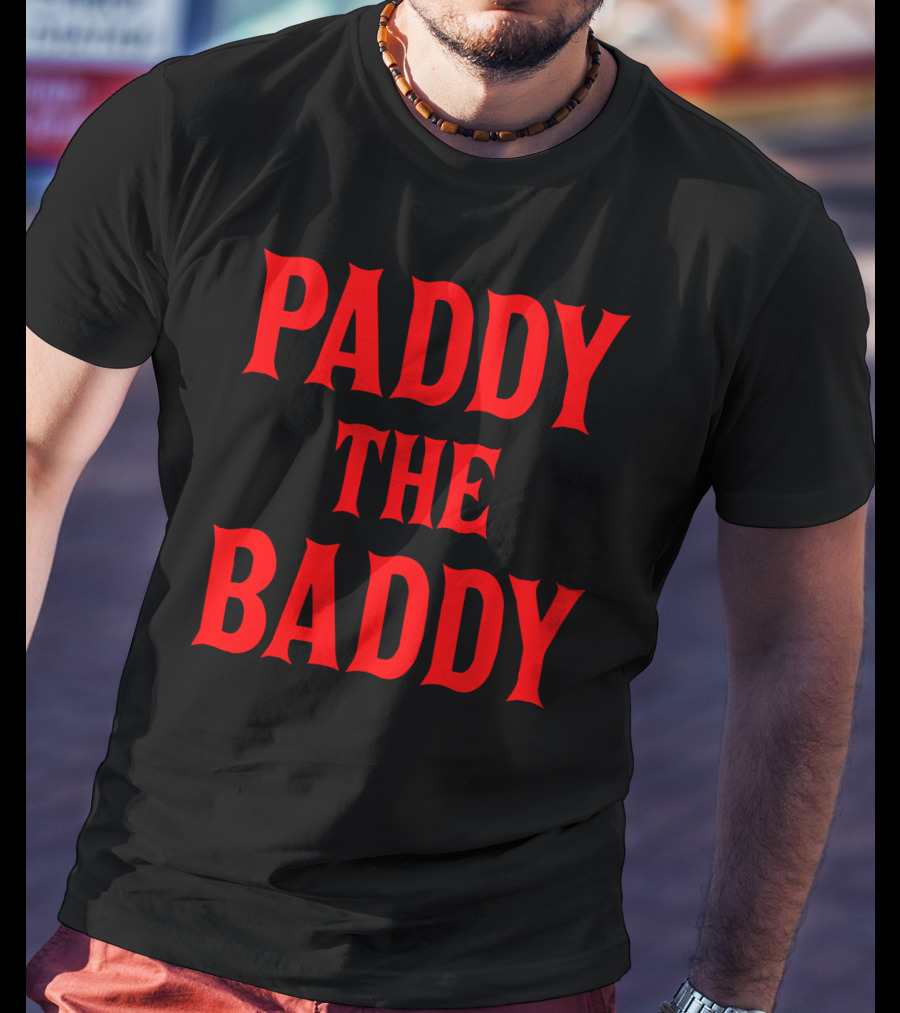 Paddy The Baddy T-Shirt