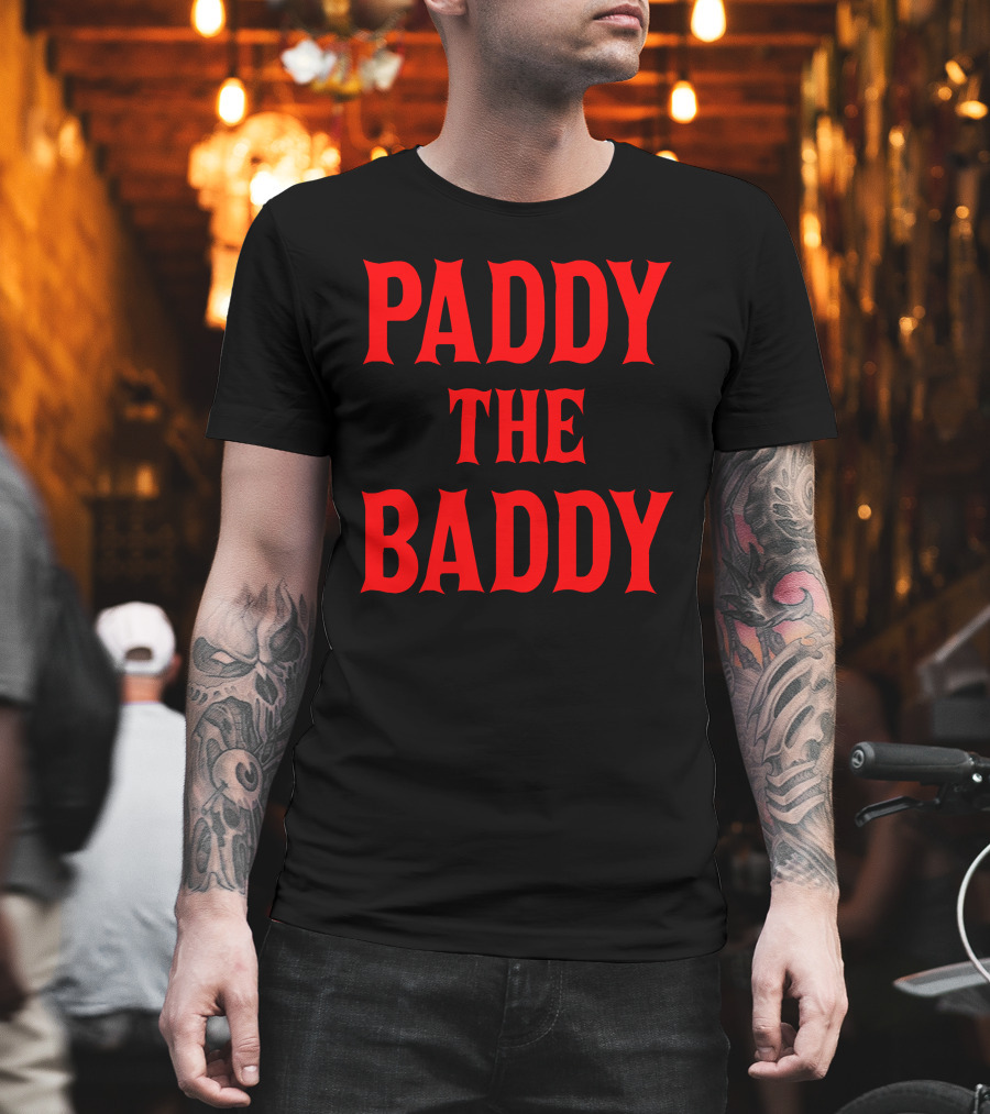 Paddy The Baddy T-Shirt
