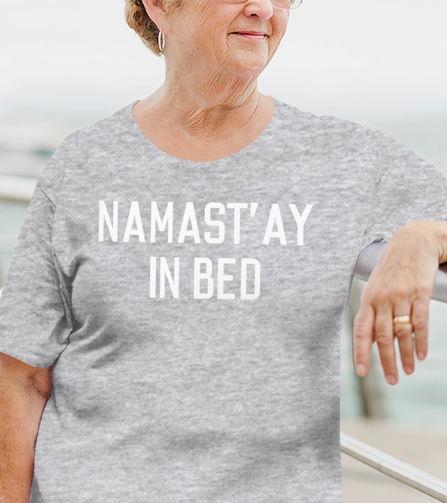 Maria My4angels Namast'ay In Bed T-Shirt
