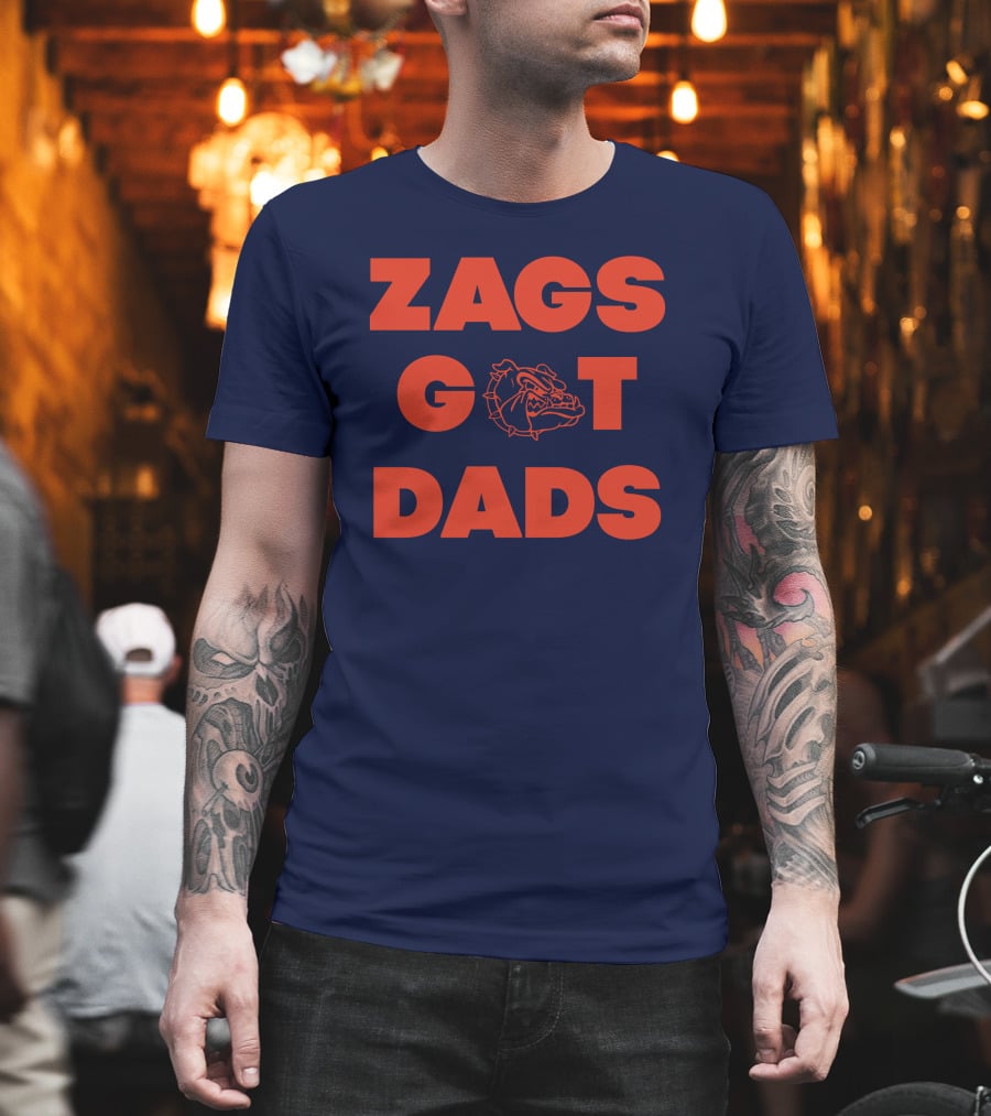 Zags Bulldogs Got Dads Gonzaga Basketball T-Shirt