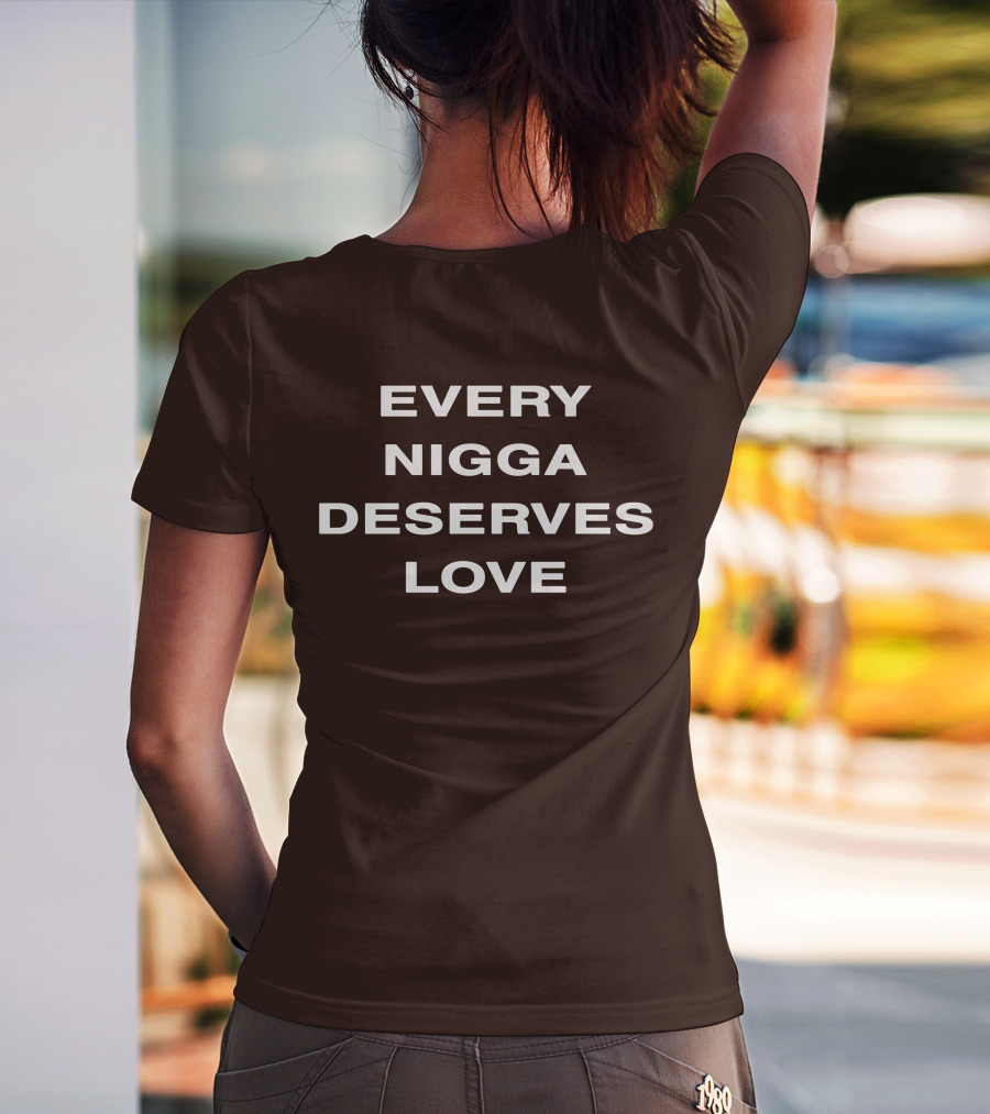 Wealthsquadcj Eth End Every Nigga Deserves Love T-Shirt
