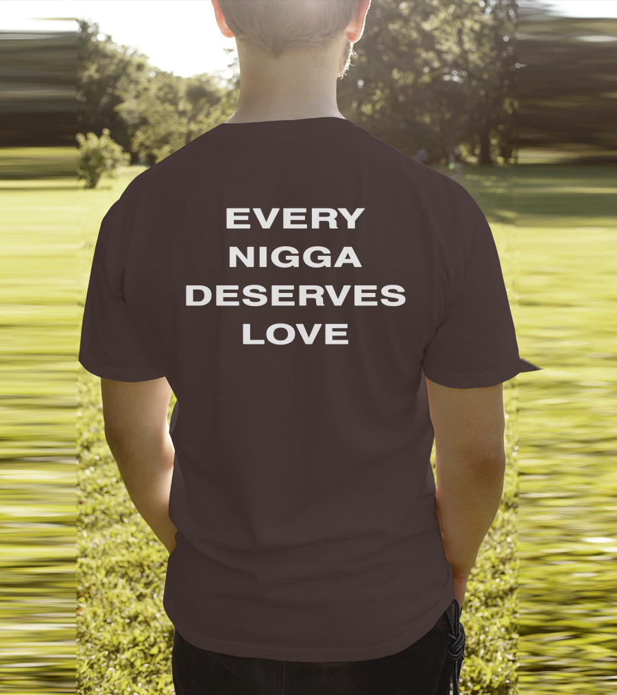 Wealthsquadcj Eth End Every Nigga Deserves Love T-Shirt