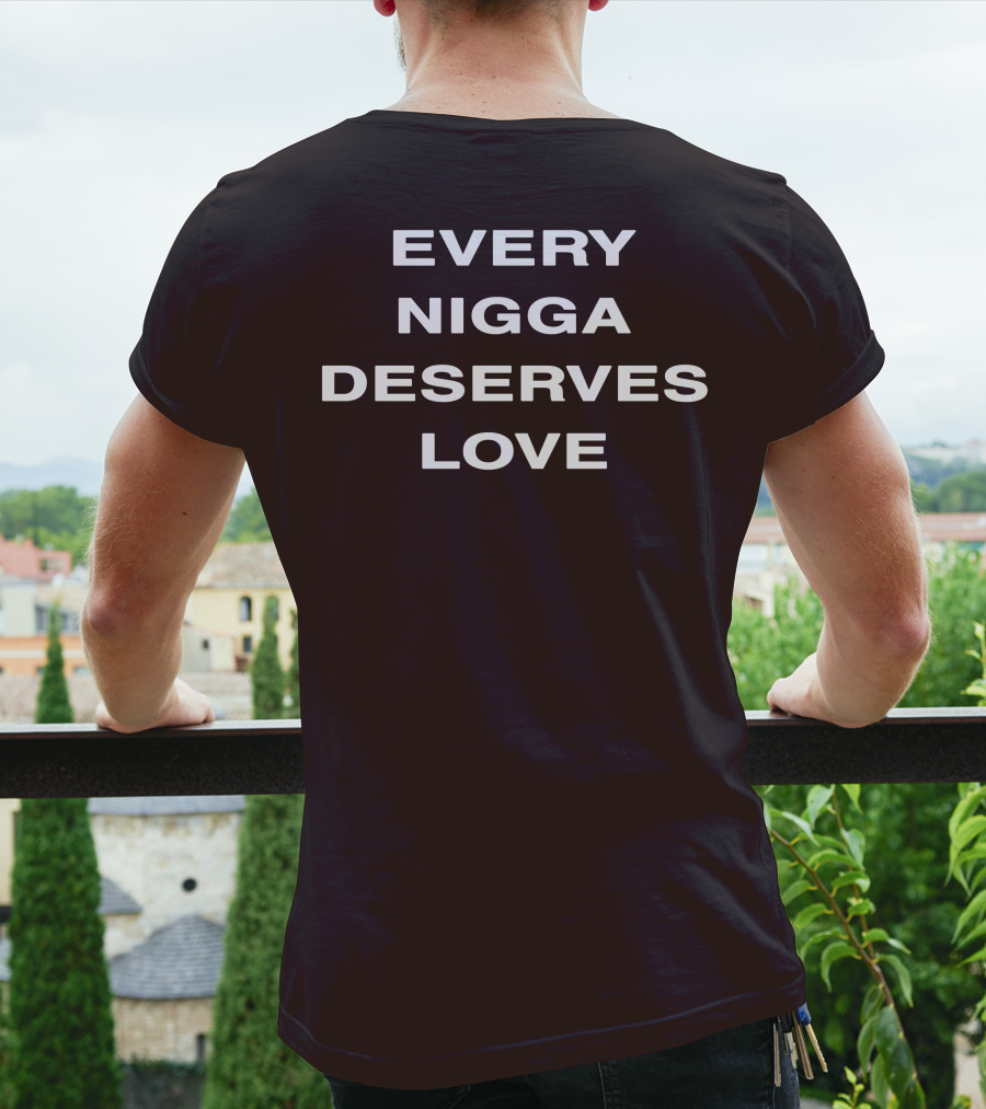 Wealthsquadcj Eth End Every Nigga Deserves Love T-Shirt