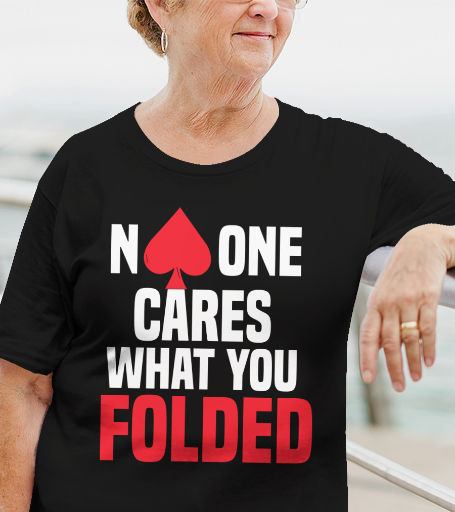 Melissa Burr Poker No One Cares What You Folded Spade T-Shirt