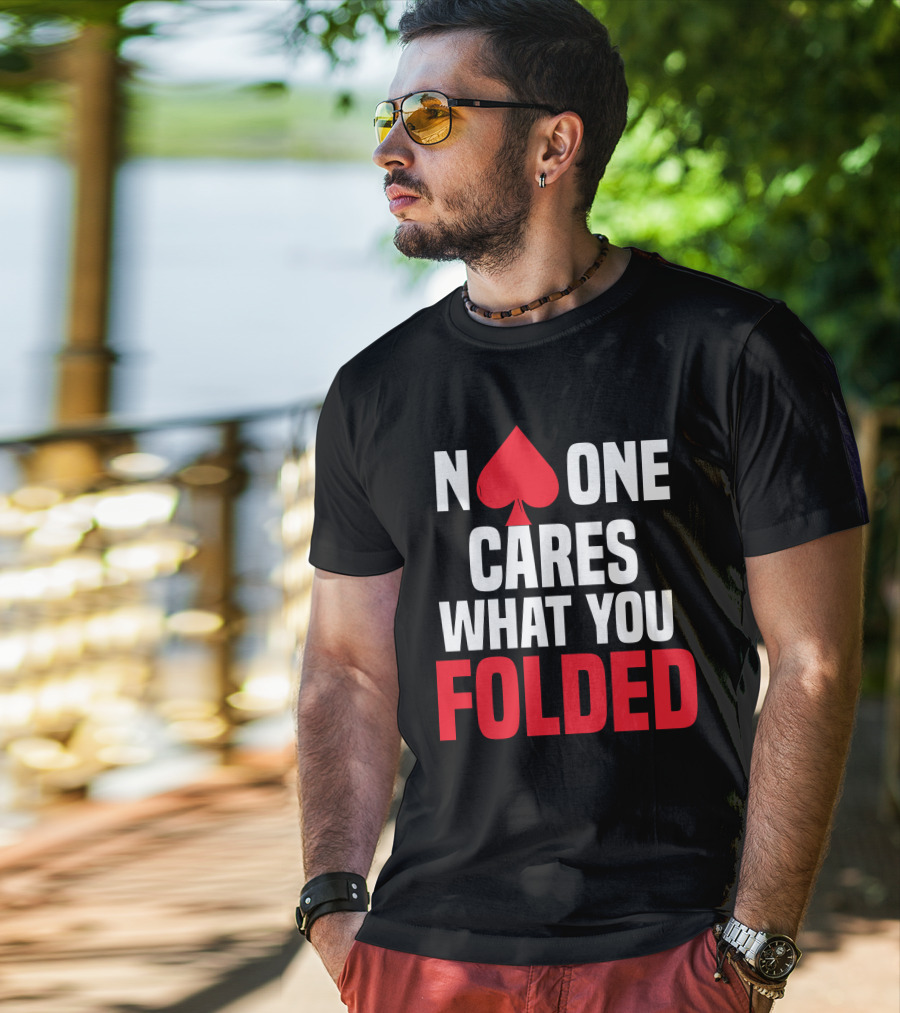 Melissa Burr Poker No One Cares What You Folded Spade T-Shirt