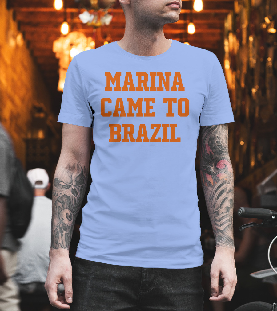 Marina Came To Brazil Marinadiamandis T-Shirt