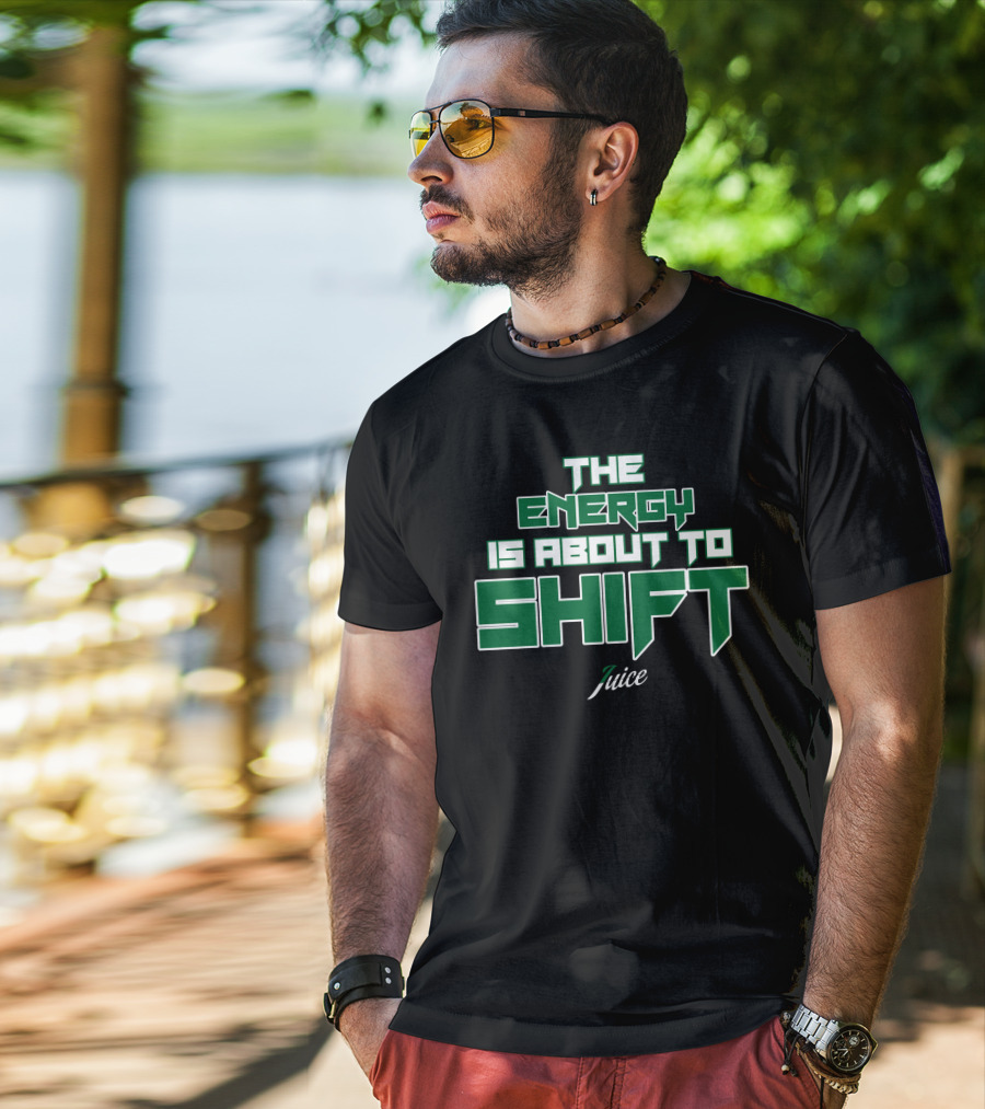Jaylen Brown The Energy Is About To Shift Juice Boston Celtics Fchwpo T-Shirt
