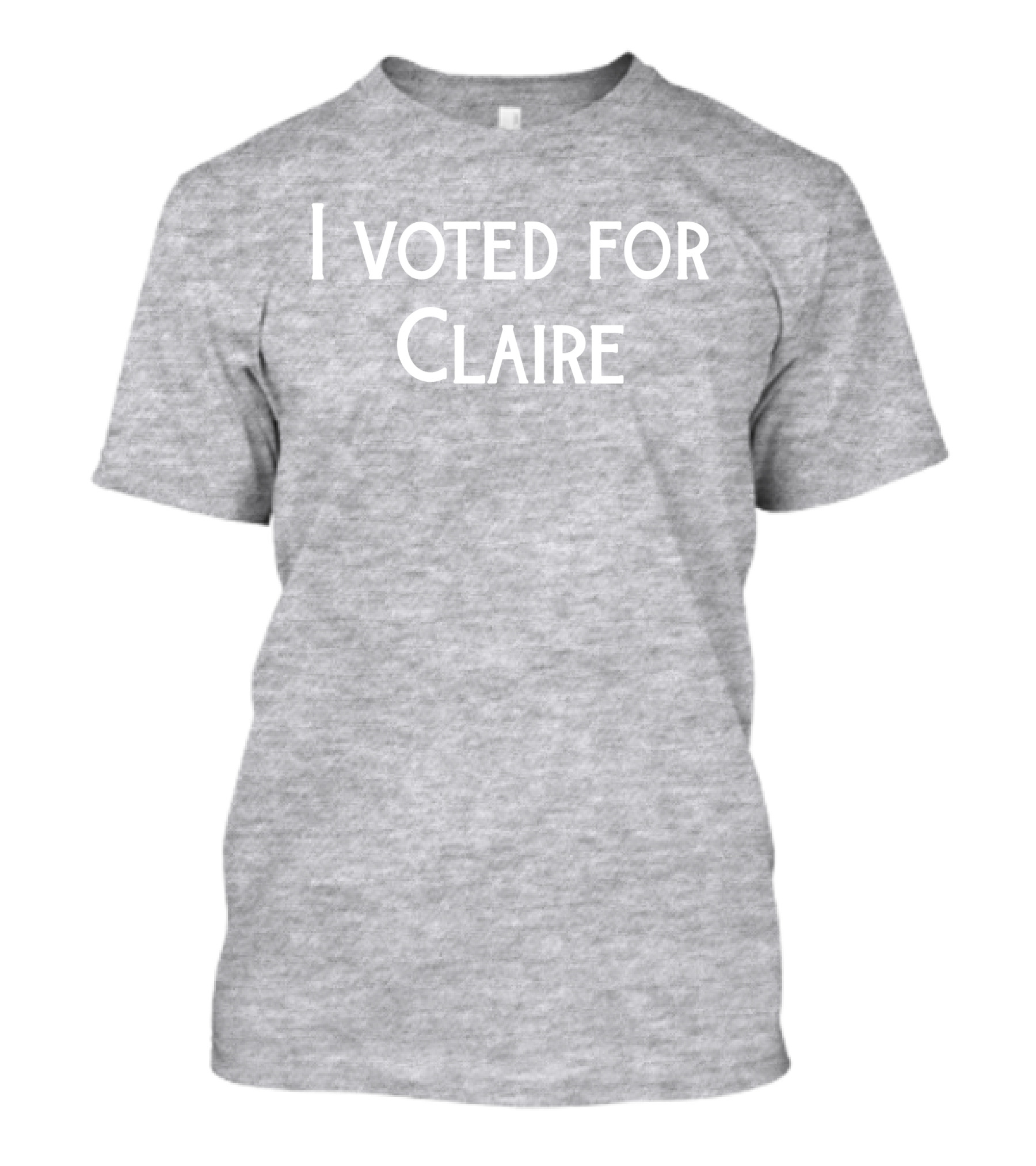 I Voted For Claire Clairewitz1 Campaign T-Shirt