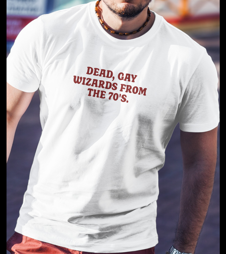 Dead Gay Wizards From The 70’s Plumbella T-Shirt