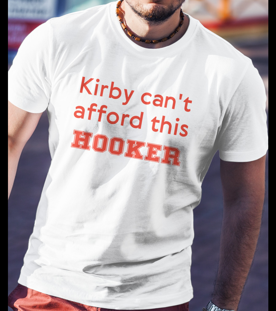 Kirby Can't Afford This Hooker Nocontextcfb T-Shirt