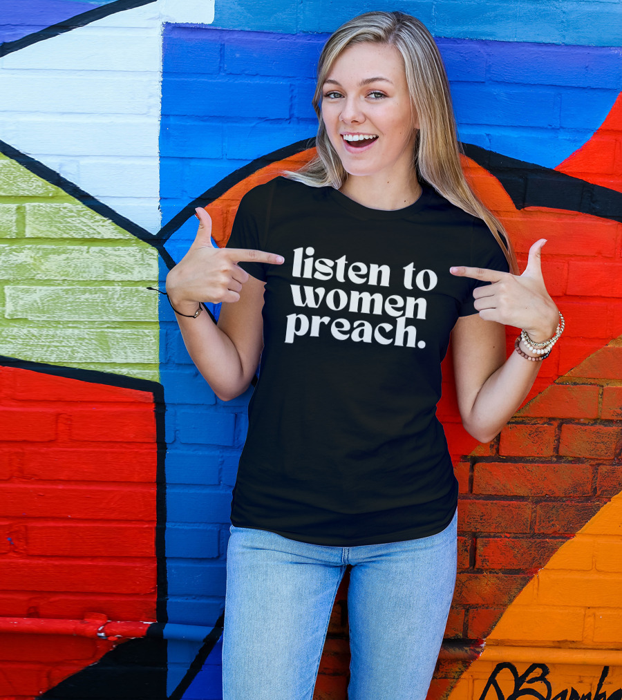 Reverend Jes Kast Listen To Women Preach T-Shirt