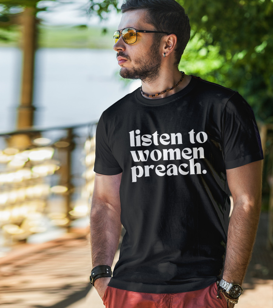 Reverend Jes Kast Listen To Women Preach T-Shirt