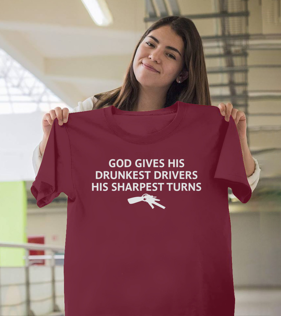 Unprofessional Apparel God Gives His Drunkest Drivers His Sharpest Turns Wine Opener T-Shirt