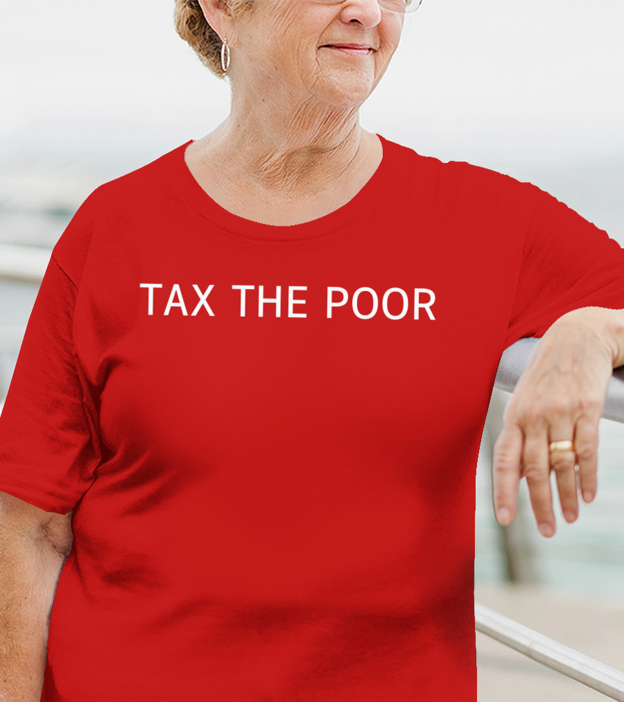 Nsfw Apparel Tax The Poor Red T-Shirt