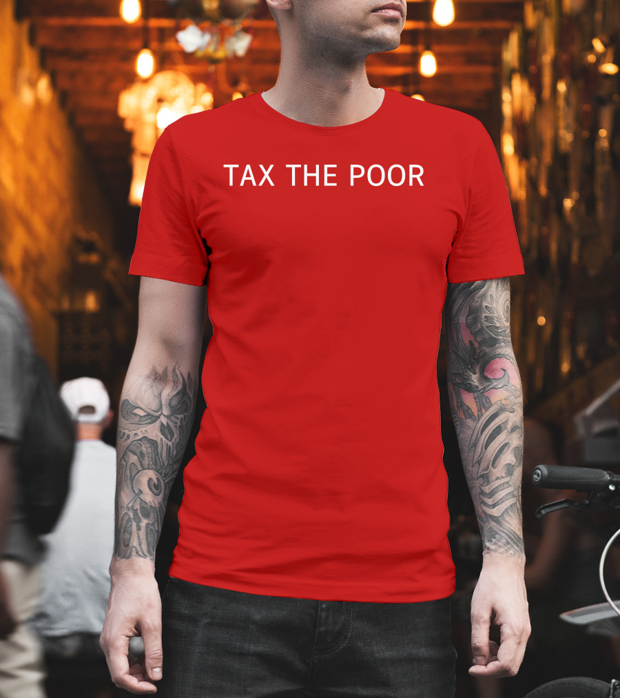 Nsfw Apparel Tax The Poor Red T-Shirt