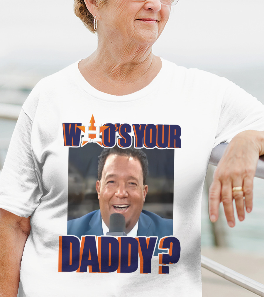 Houston Astros Pedro Martinez Who's Your Daddy? T-Shirt