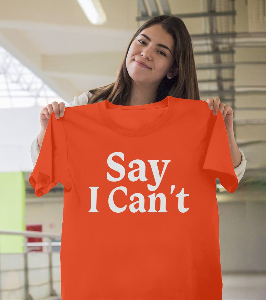 Tennessee Football Say I Can't Orange Motivation T-Shirt