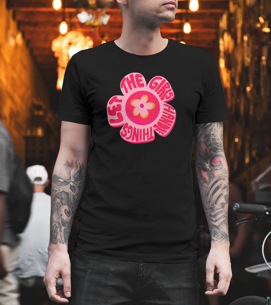 Theemarketingmamí Let The Girls Handle Things Pink Retro Flower T-Shirt