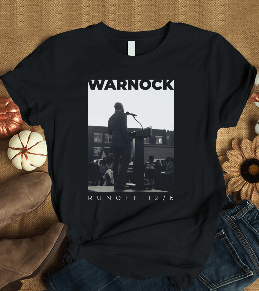 Warnock Runoff 12/6 Raphael Warnock Campaign Speech T-Shirt