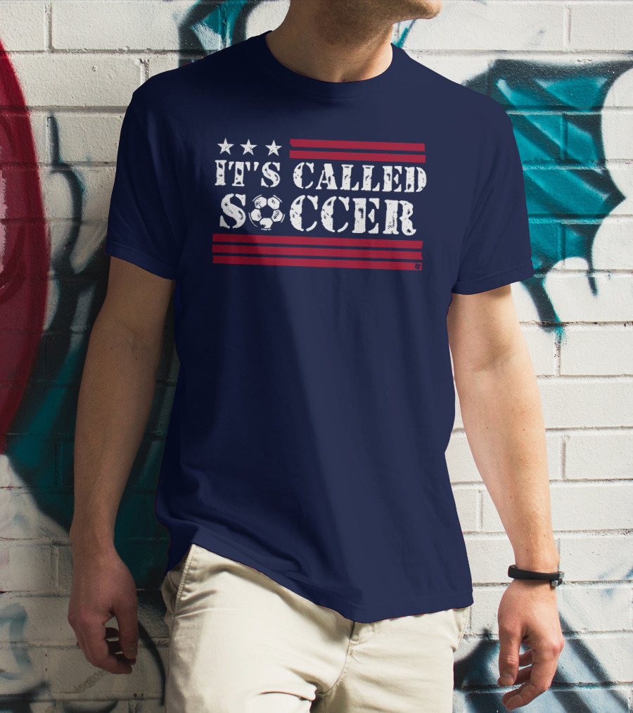 It's Called Soccer Stars And Stripes Football Soccer T-Shirt
