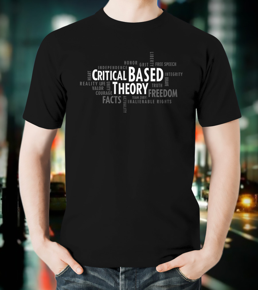 Teamzuby Merch Liberty Freedom Facts Critical Based Theory T-Shirt