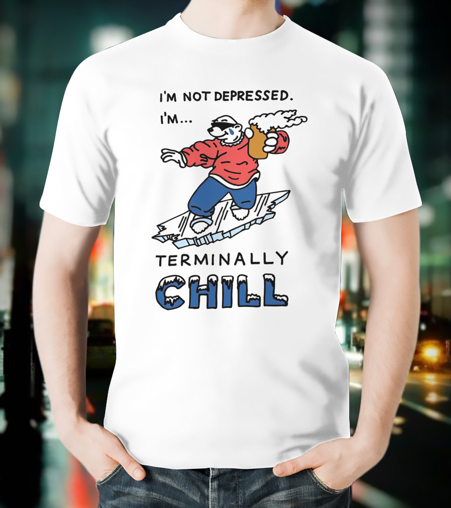 I'm Not Depressed I'm Terminally Chill Surfing Polar Bear T-Shirt