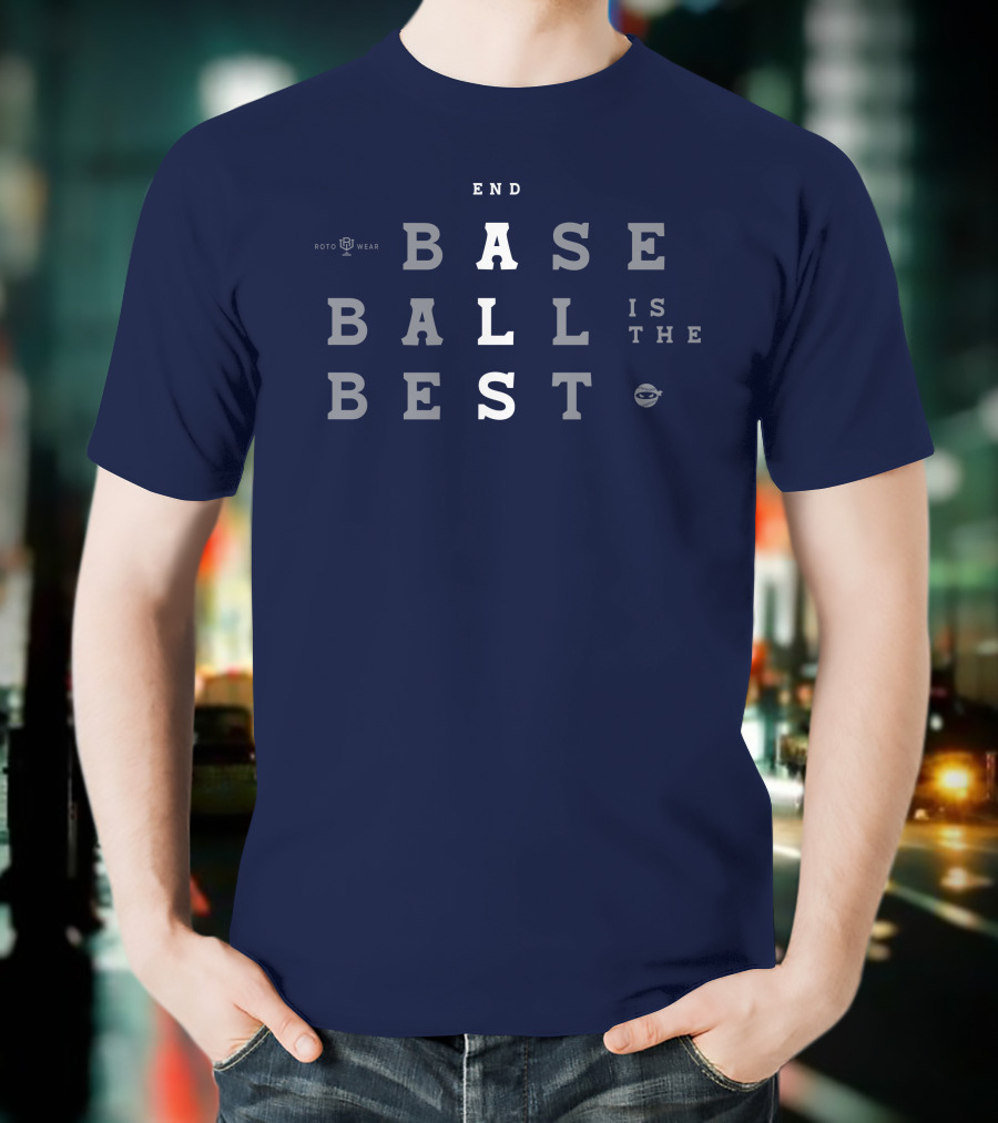 Pitchingninja End Baseball Is The Best Roto Wear T-Shirt