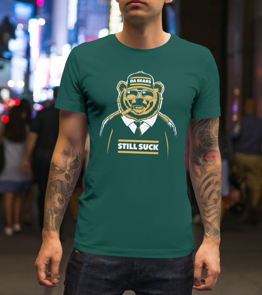 Aaron Nagler Da Bears Still Suck Cigar Wearing Sunglasses T-Shirt