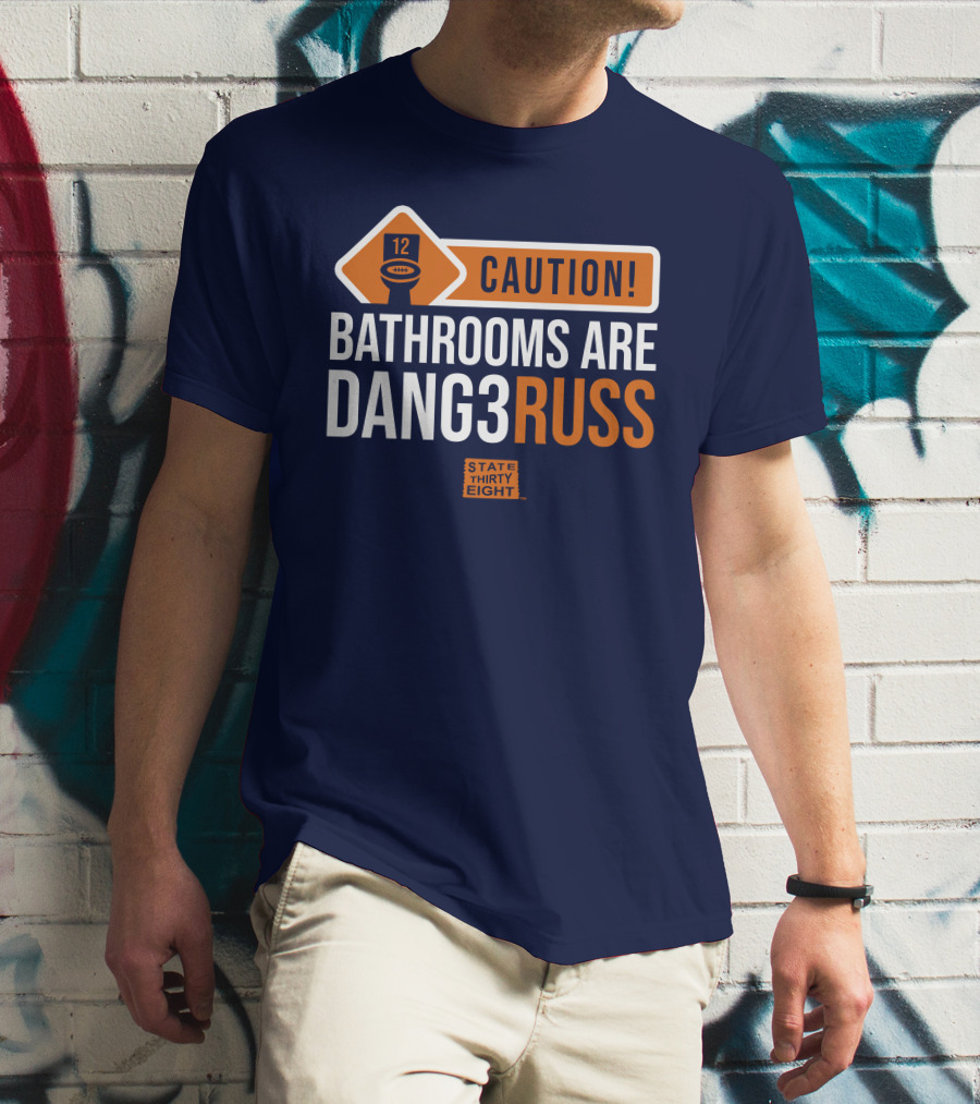 CAUTION Bathrooms Are Dang3Russ State Thirty Eight Football 12 T-Shirt