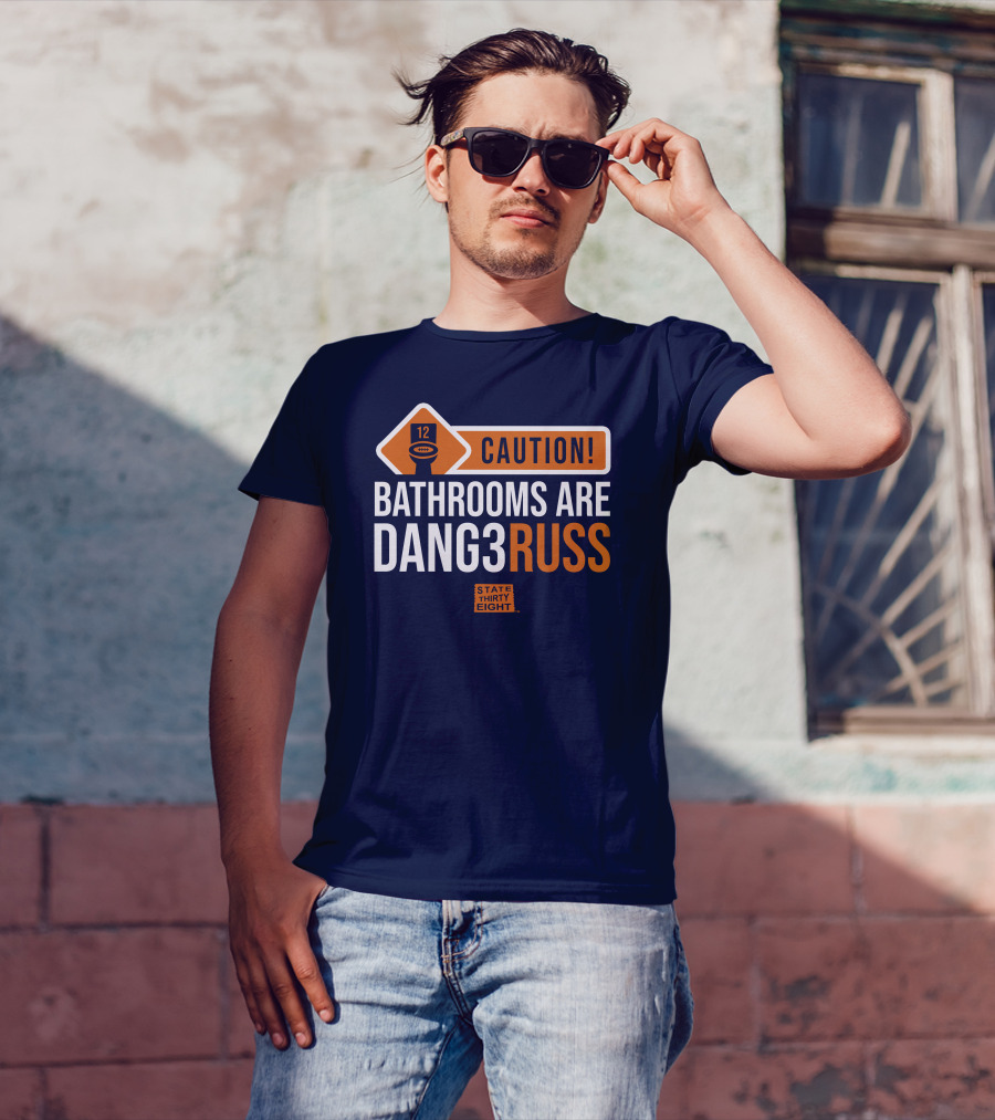 CAUTION Bathrooms Are Dang3Russ State Thirty Eight Football 12 T-Shirt