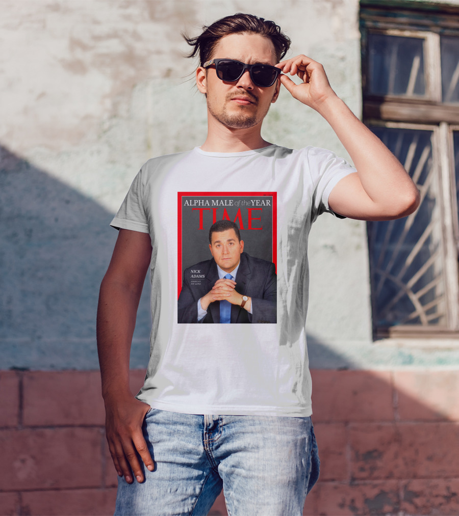 Nick Adams Time Alpha Male Of The Year T-Shirt