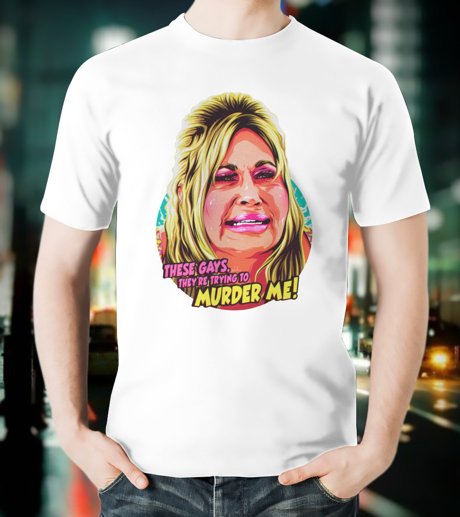 These Gays They're Trying To Murder Me Nordacious T-Shirt