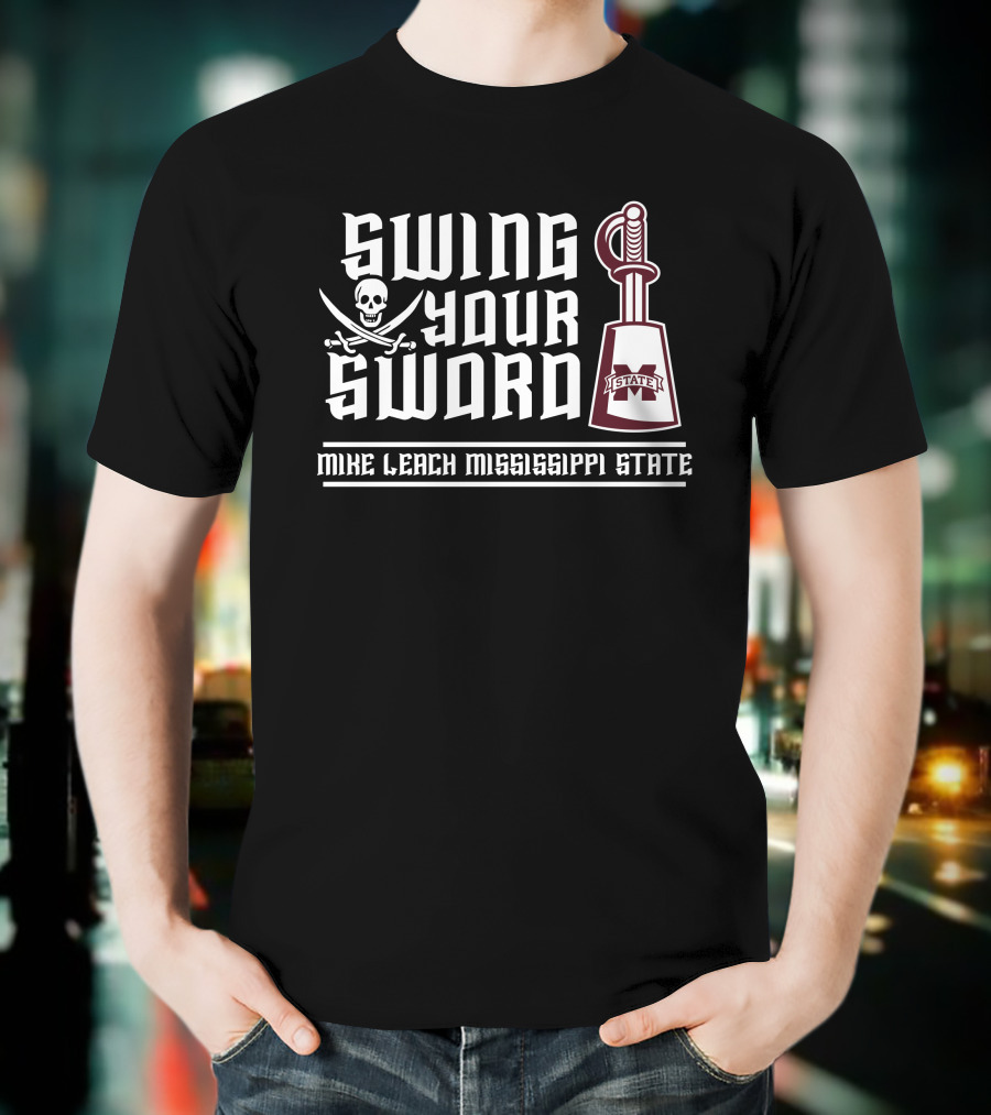 Swing Your Sword Mississippi State Mike Leach T-Shirt
