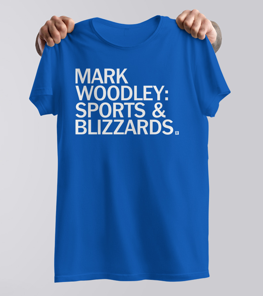 Mark Woodley Sports And Blizzards I Didn't Realize There Was A 330 Also In The Morning T-Shirt