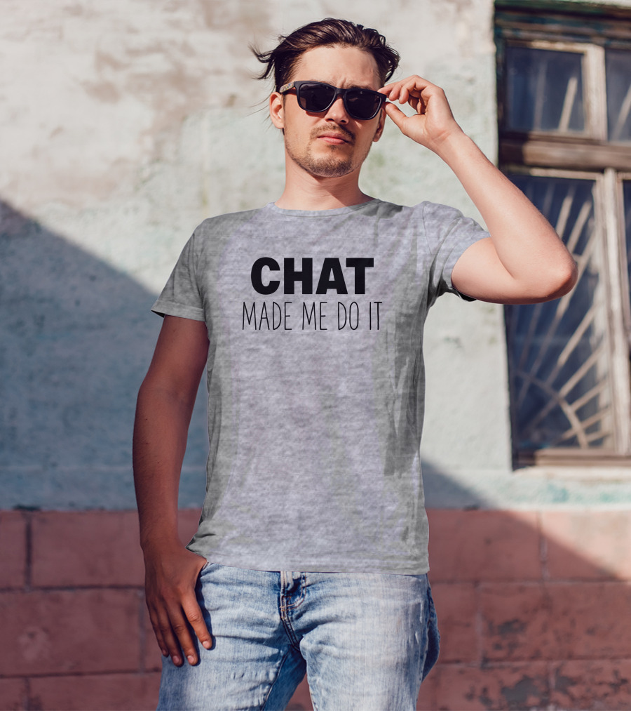 Sweeettails Chat Made Me Do It T-Shirt