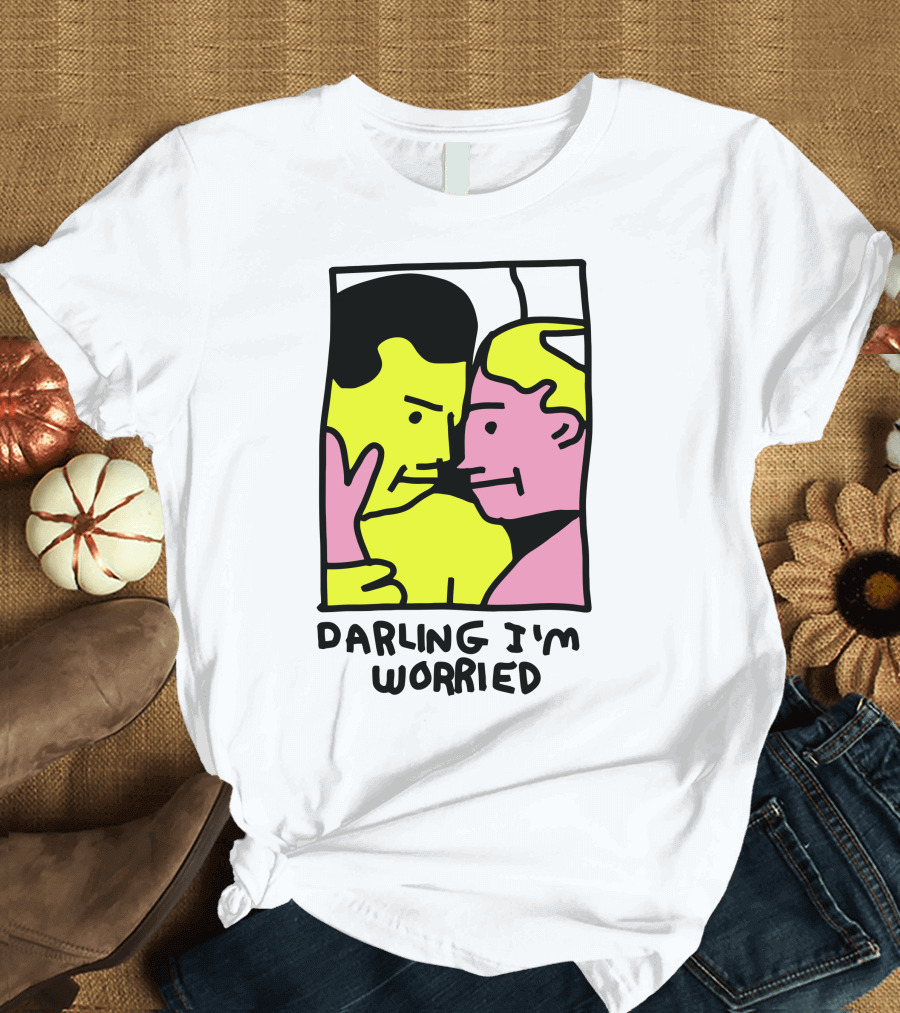 Tammy Has Pcd Darling I'm Worried Darling I'm Worried T-Shirt