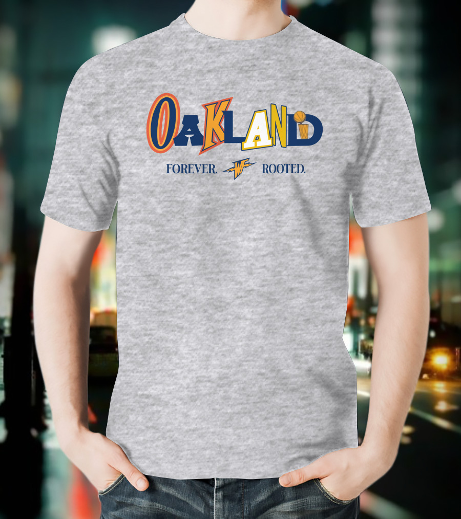 Warriorstalk Oakland Forever Rooted Basketball Theme Mixed Font T-Shirt