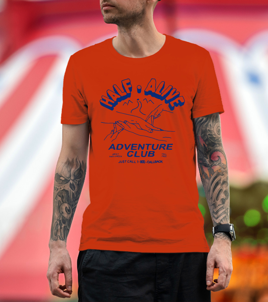 HALF ALIVE ADVENTURE CLUB JUST CALL 1-800-CALLBACK OPEN 7 DAYS A WEEK TOLL FREE T-Shirt