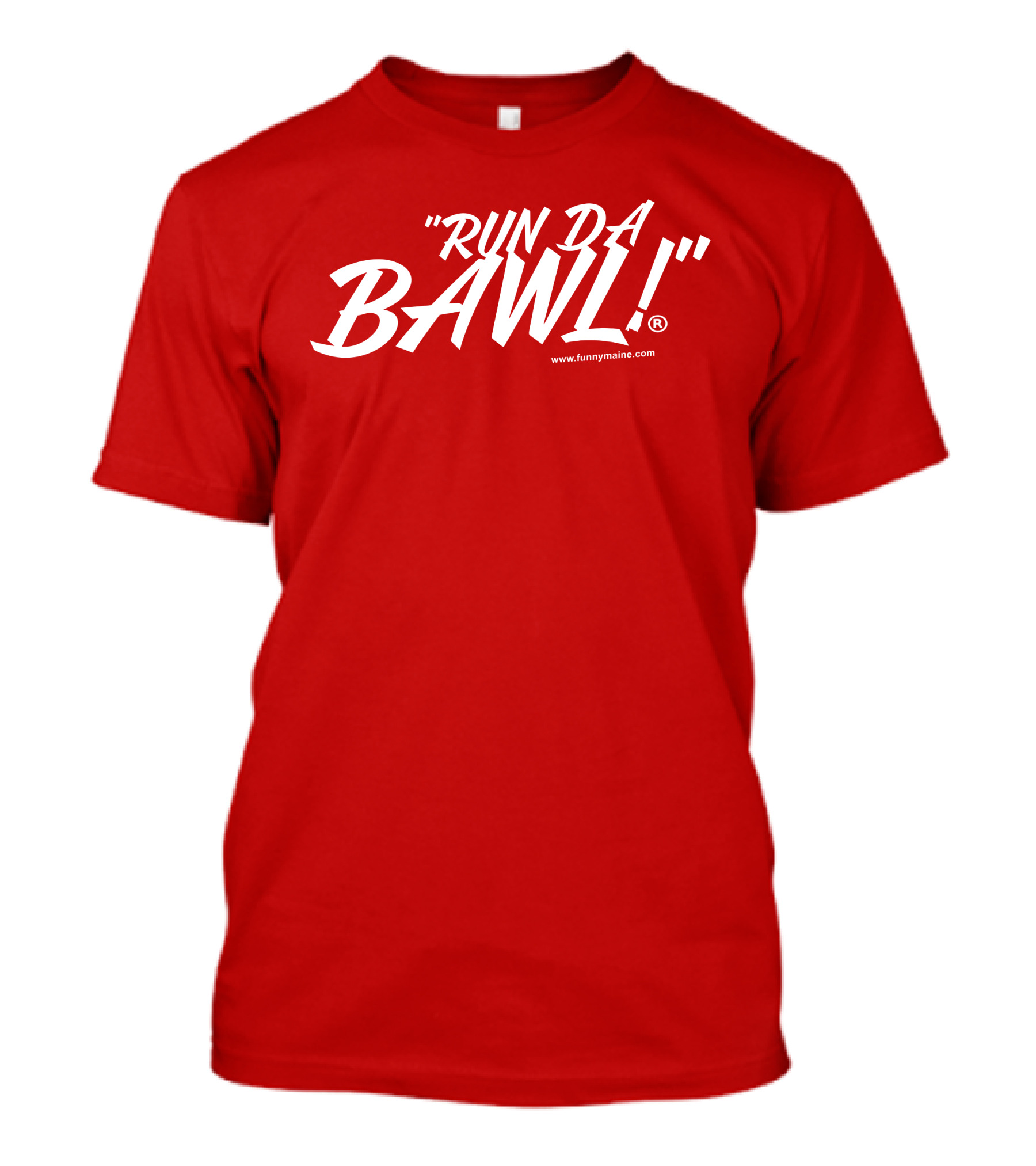 Funny Maine Run Da Bawl T-Shirt