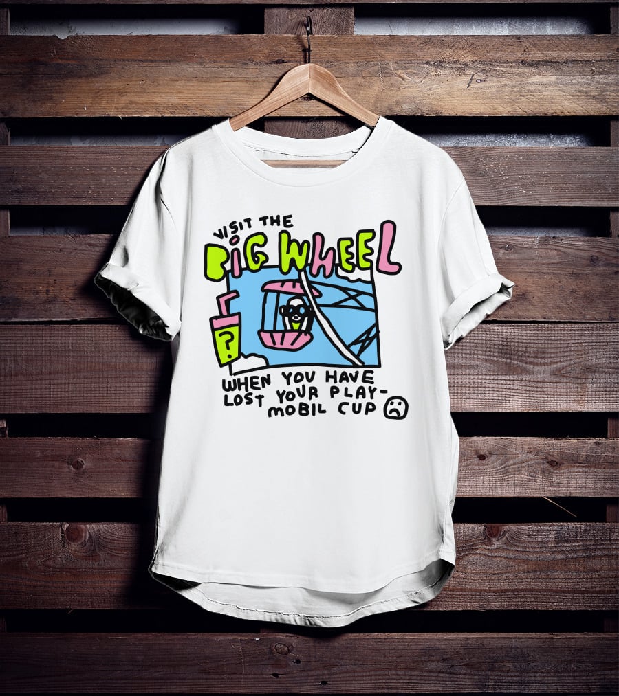 Visit The Big Wheel When You Have Lost Your Playmobil Cup T-Shirt