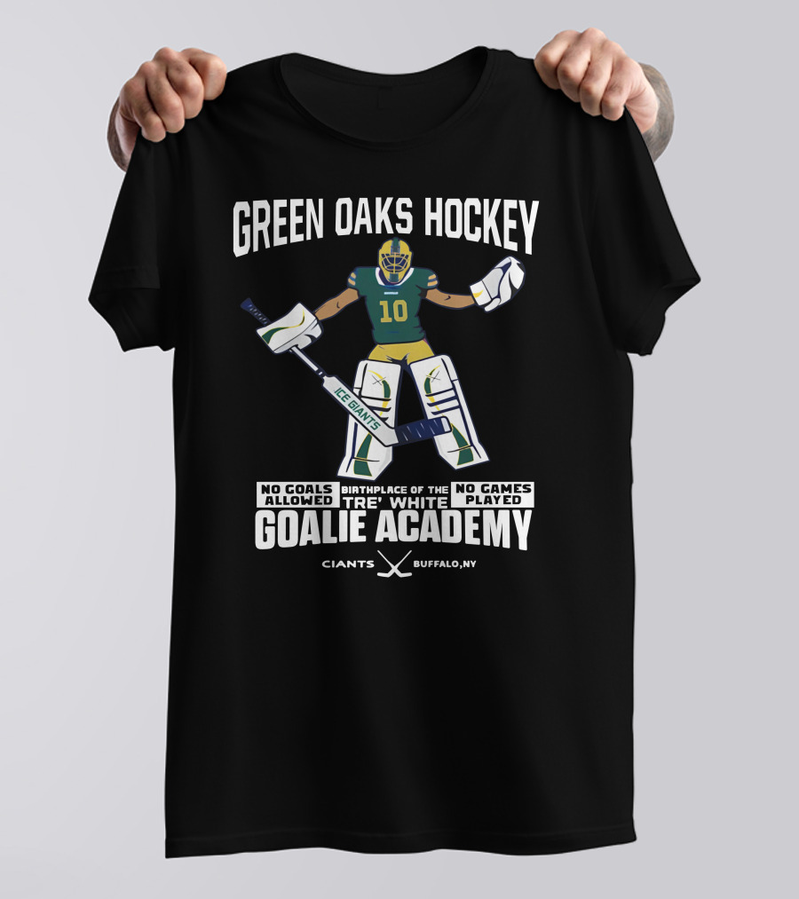 Green Oaks Hockey Tre White Goalie Academy No Goals Allowed Giants Buffalo NY T-Shirt