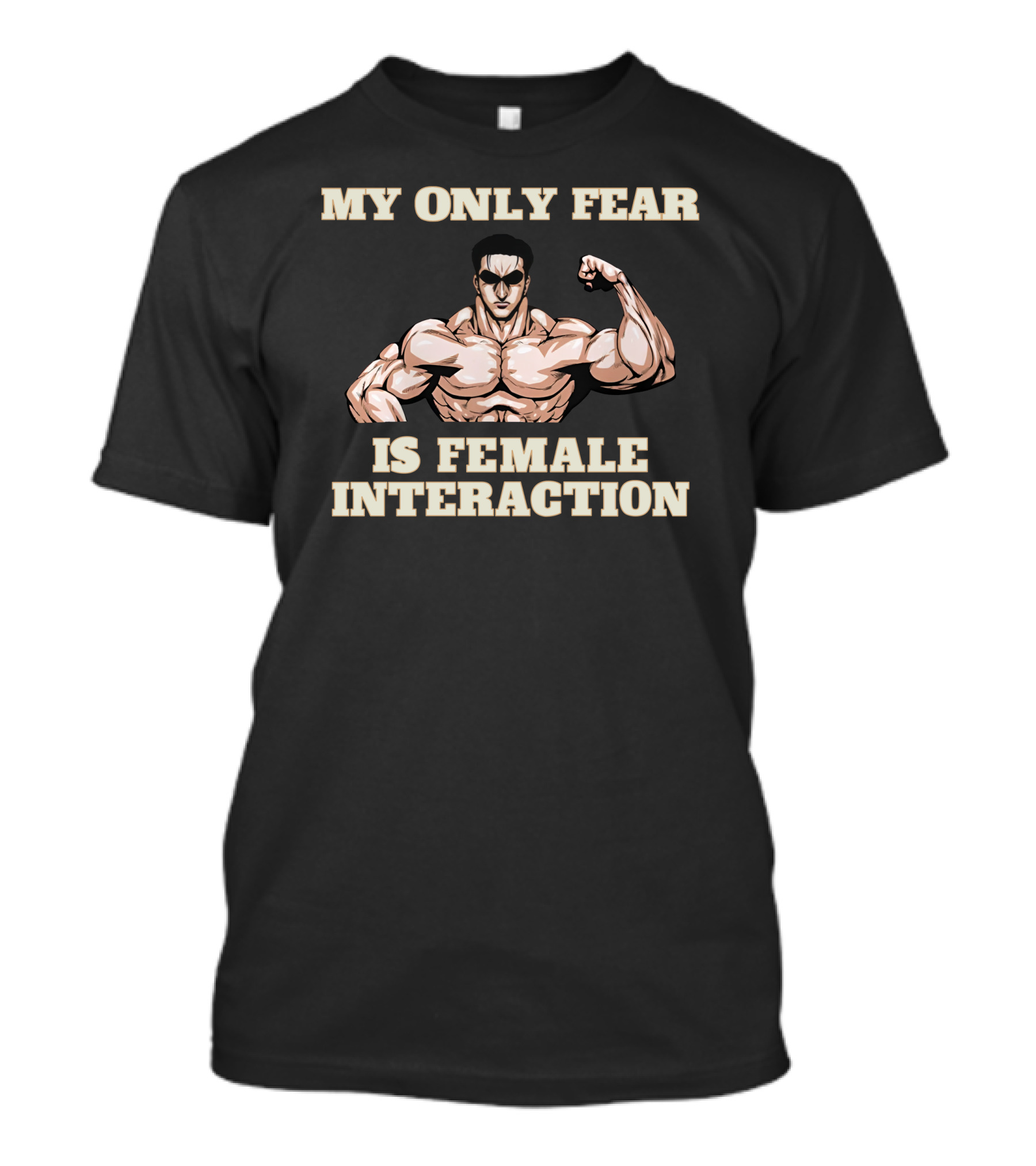 My Only Fear Is Female Interaction Muscular Cartoon T-Shirt