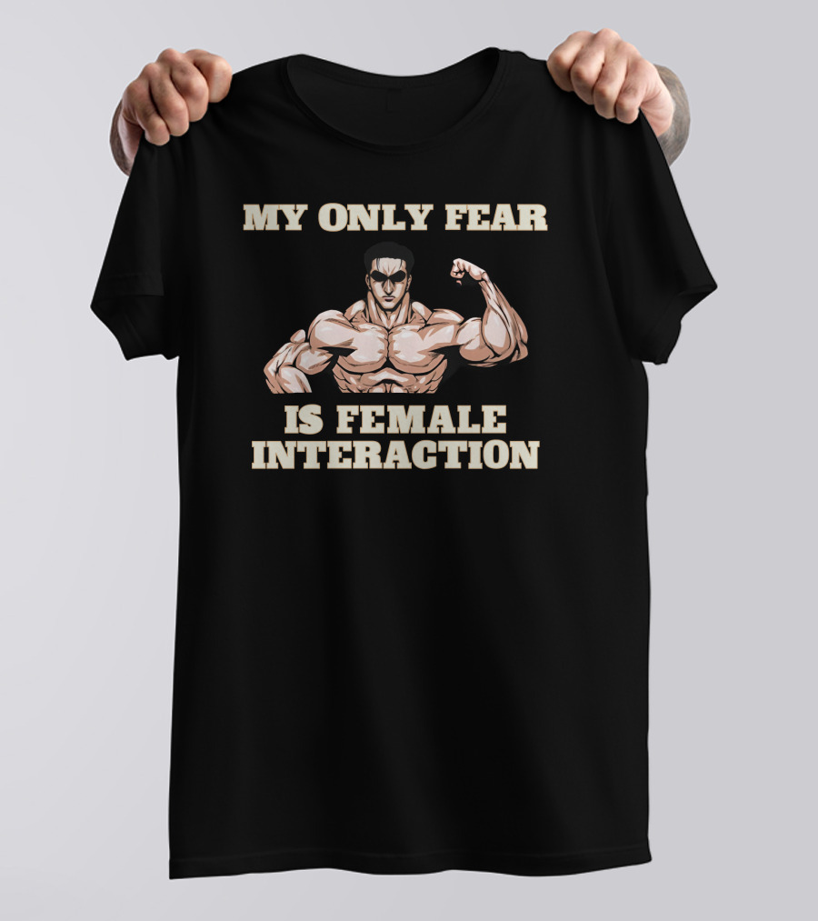 My Only Fear Is Female Interaction Muscular Cartoon T-Shirt
