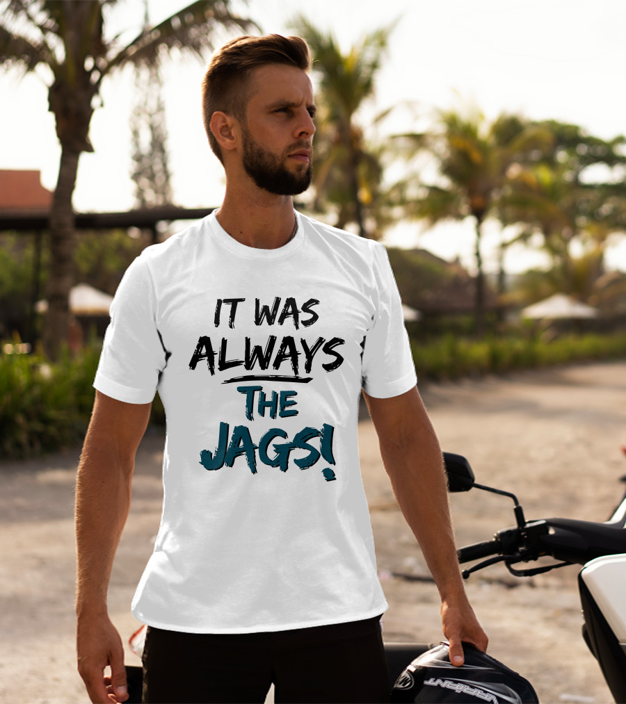 Mia O'brien It Was Always The Jags T-Shirt