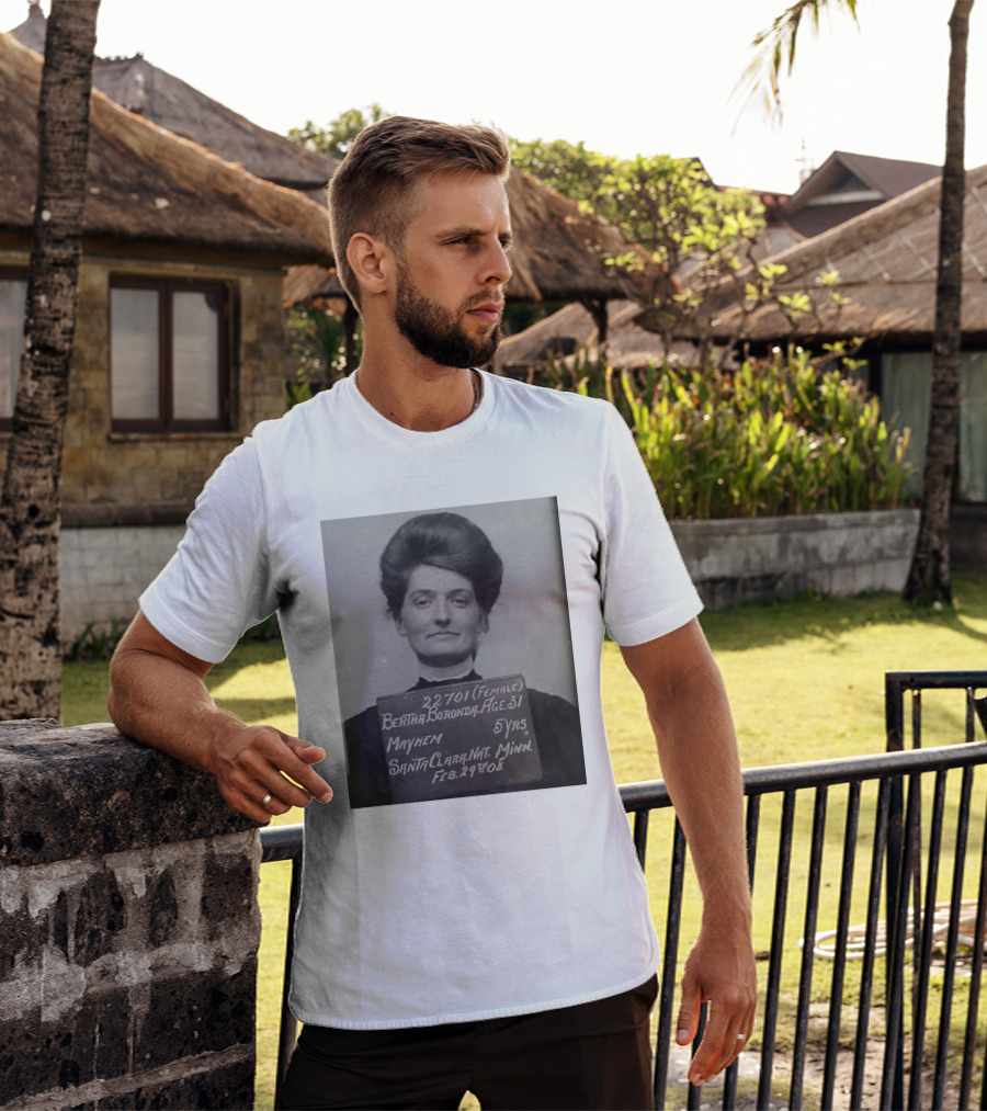 Bertha Boronda Mugshot Mayhem Santa Clara 1908 Historic Vids T-Shirt