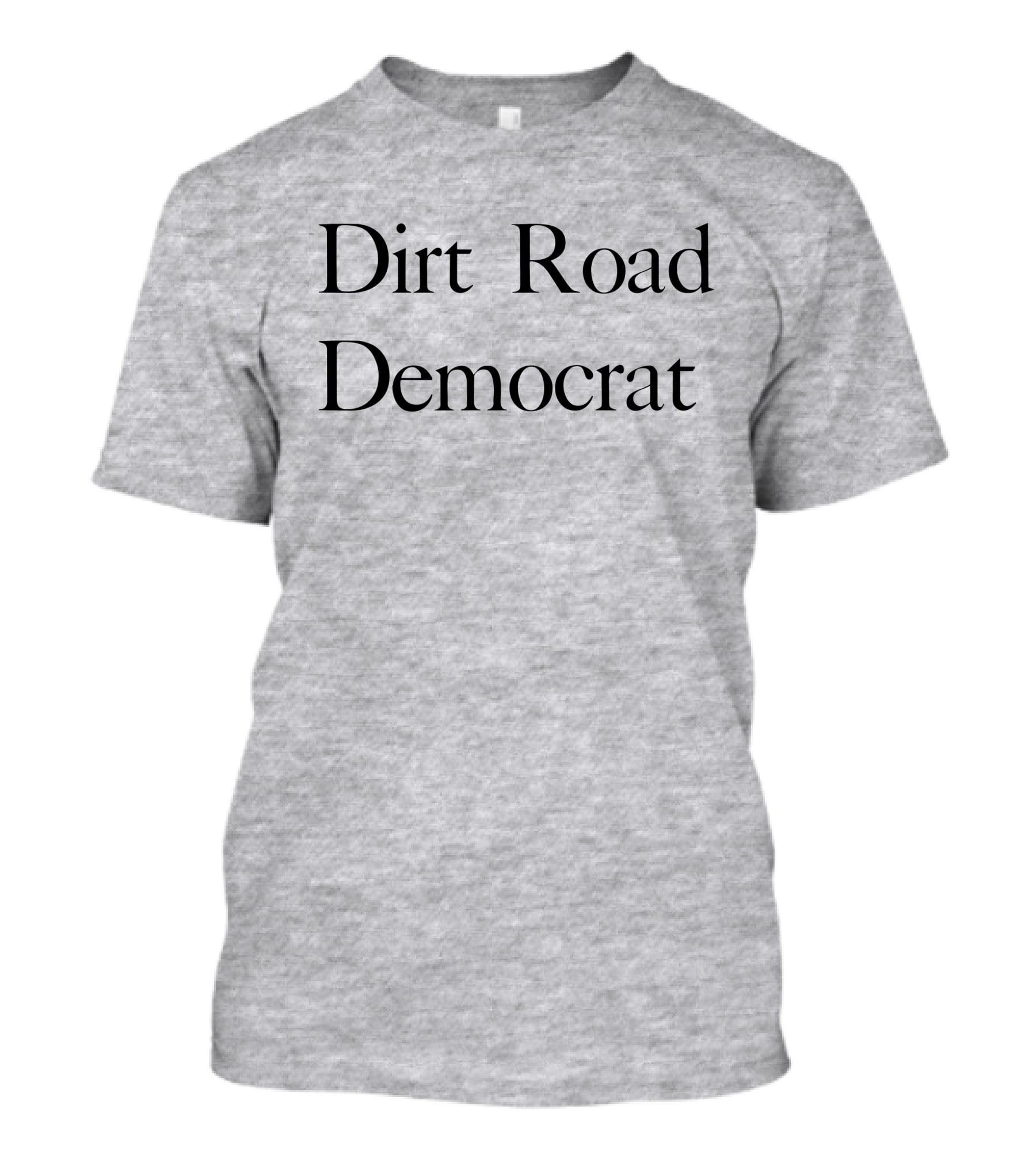 Dirt Road Democrat Country Rural Political Pride T-Shirt