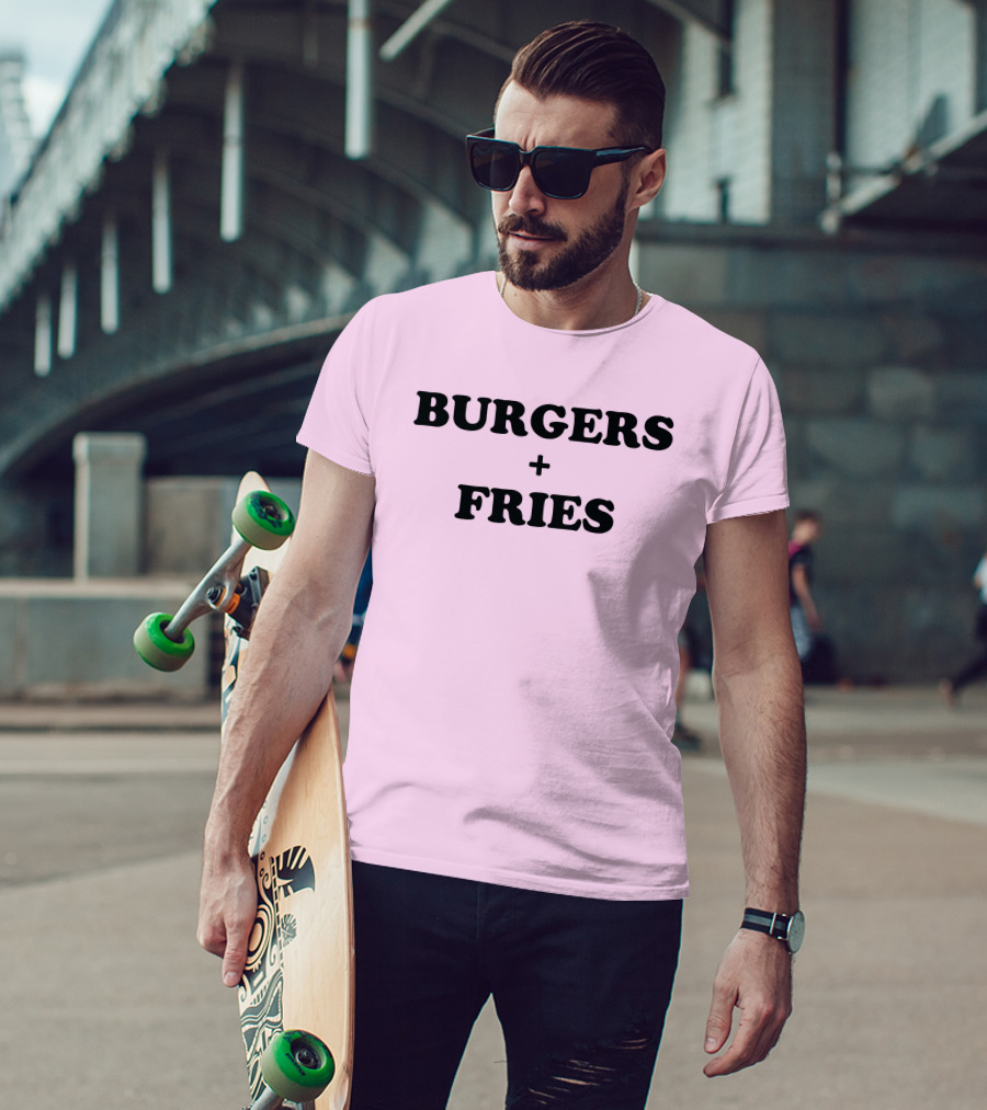 BURGERS + FRIES T-Shirt