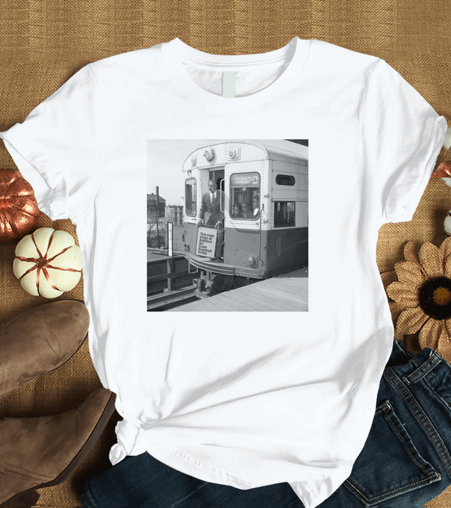 This Train Stops At Addison For Cubs Fans Chicago Howard T-Shirt